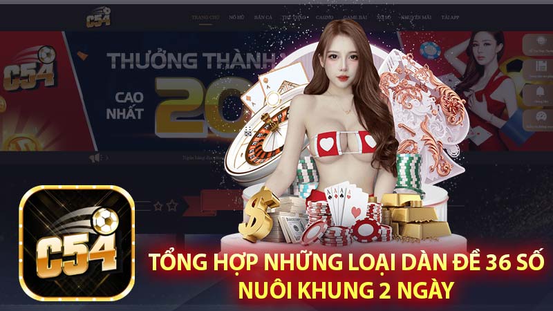 Tổng hợp những loại dàn đề 36 số nuôi khung 2 ngày 