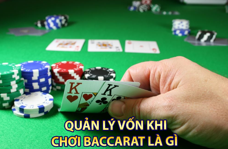 Quản lý vốn khi chơi baccarat là gì?