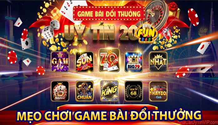 Mẹo chơi game bài đổi thưởng 