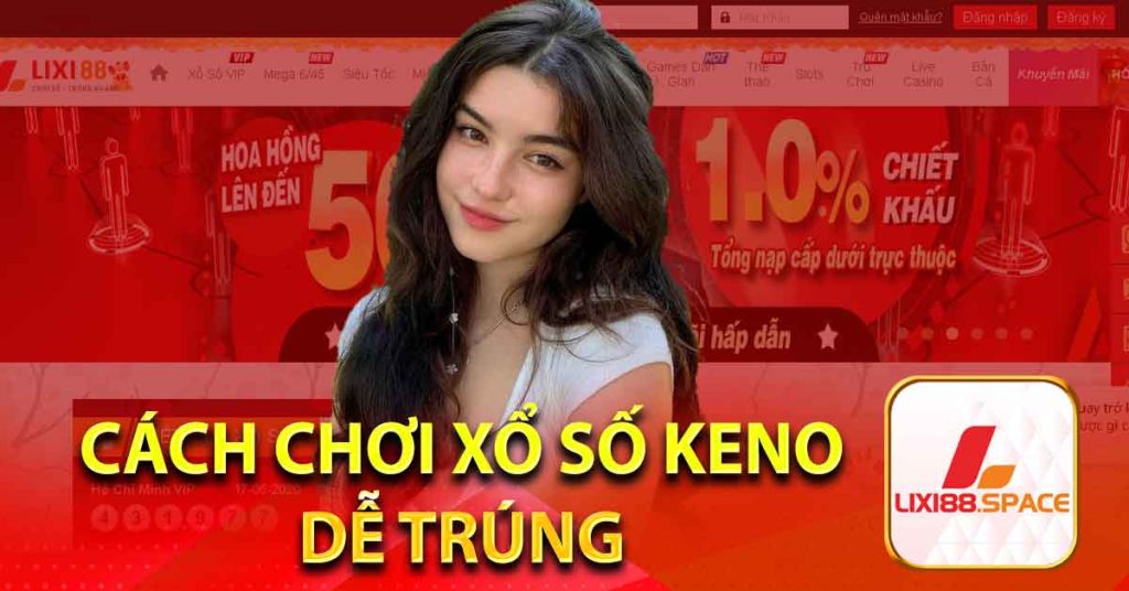 cách chơi xổ số keno dễ trúng