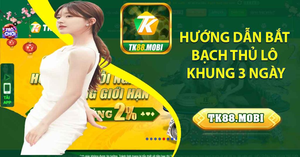 Hướng dẫn bắt bạch thủ lô khung 3 ngày hay