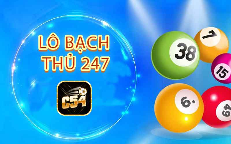 Lô Bạch Thủ 247 - Chơi lô làm sao để ăn tất nhà cái